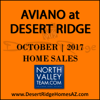 There were 10 October 2017 sold Aviano Desert Ridge homes which included one sold Villages at Aviano Desert Ridge condo.
