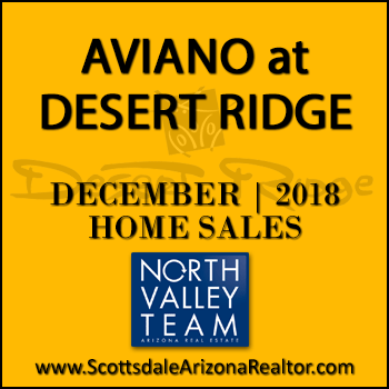 There were 11 December 2018 Aviano Desert Ridge homes sold which consisted of 1 Villages at Aviano Desert Ridge condominium townhome, and 10 Aviano Desert Ridge single family detached homes.