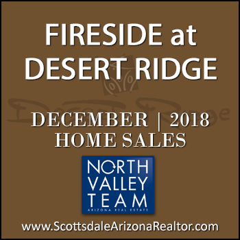 There were 4 December 2018 Fireside Desert Ridge homes sold which consisted of Fireside Desert Ridge Triplex condominium townhomes, and Fireside Desert Ridge single family detached homes.