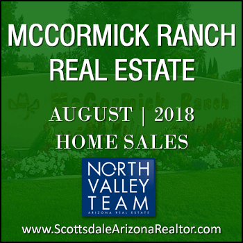 There were 87 August 2018 Sold McCormick Ranch homes which includes McCormick Ranch condos, McCormick Ranch townhomes, McCormick Ranch patio homes and detached single family McCormick Ranch homes.