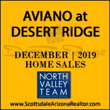 There were 7 December 2019 Aviano Desert Ridge homes sold which consisted of no Villages at Aviano Desert Ridge condominium townhomes, and 7 Aviano Desert Ridge detached single family homes.