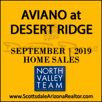 There were 6 September 2019 Aviano Desert Ridge homes sold which consisted of 3 Villages at Aviano Desert Ridge condominium townhomes, and 3 Aviano Desert Ridge detached single family homes.