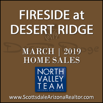 There were 2 March 2019 Fireside Desert Ridge homes sold which consisted of Fireside Desert Ridge Triplex condominium townhomes, and Fireside Desert Ridge detached single family homes.