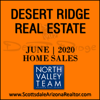 There were 63 June 2020 Desert Ridge homes sold which consisted of 14 Desert Ridge condos and townhomes, and 49 Desert Ridge detached single family homes.