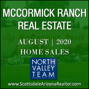 There were 115 August 2020 Sold McCormick Ranch homes which includes McCormick Ranch condos, McCormick Ranch townhomes, McCormick Ranch patio homes and detached single family McCormick Ranch homes.