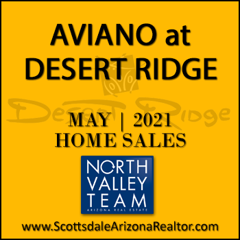 There were 17 May 2021 Aviano Desert Ridge homes sold which were Aviano Desert Ridge detached single family homes and Villages at Aviano condominium townhomes.