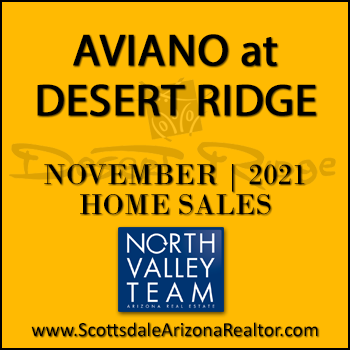 There were 7 November 2021 Aviano Desert Ridge homes sold which were Aviano Desert Ridge detached single family homes and Villages at Aviano condominium townhomes.