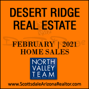 There were 62 February 2021 Desert Ridge homes sold which consisted of Desert Ridge condos and townhomes, and Desert Ridge detached single family homes.