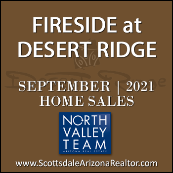 There were 4 September 2021 Fireside Desert Ridge homes sold which consisted of Fireside Desert Ridge Triplex condominium townhomes, and Fireside Desert Ridge detached single family homes.