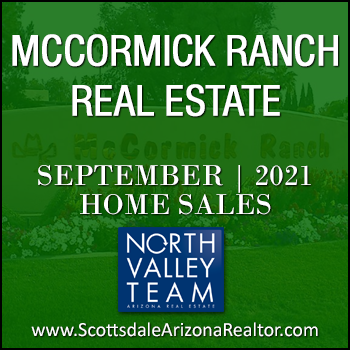 There were 94 September 2021 Sold McCormick Ranch homes which includes McCormick Ranch condos, McCormick Ranch townhomes, McCormick Ranch patio homes and detached single family McCormick Ranch homes.