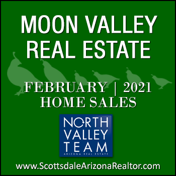 There were 43 February 2021 sold Moon Valley homes which included Moon Valley condominiums and townhomes, as well as single family detached Moon Valley homes.