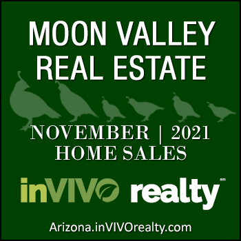 There were 40 November 2021 sold Moon Valley homes which included Moon Valley condominiums and townhomes, as well as single family detached Moon Valley homes.