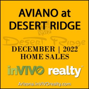 There were 4 December 2022 Aviano Desert Ridge homes sold which were Aviano Desert Ridge detached single family homes and Villages at Aviano condominium townhomes.