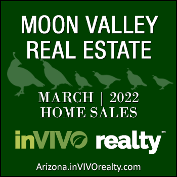 There were 61 March 2022 sold Moon Valley homes which included Moon Valley condominiums, patio homes, townhomes, mobile/manufactured homes and single family detached homes.