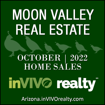 There were 33 October 2022 sold Moon Valley homes which included Moon Valley condominiums, patio homes, townhomes, mobile/manufactured homes and single family detached homes.