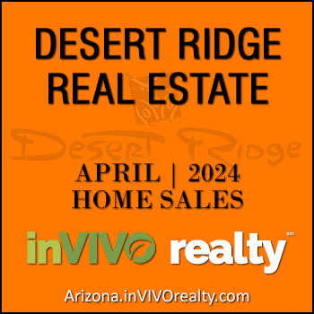 There were 31 April 2024 Desert Ridge homes sold which consisted of Desert Ridge condominiums, Desert Ridge townhomes, and detached single family Desert Ridge homes.