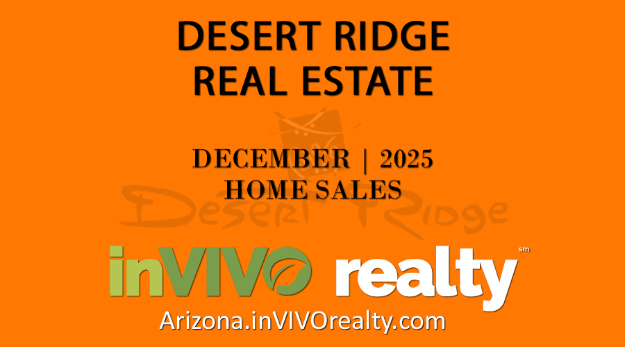 There were 34 December 2025 Desert Ridge homes sold which included Desert Ridge condos, Desert Ridge townhomes and Desert Ridge detached homes.