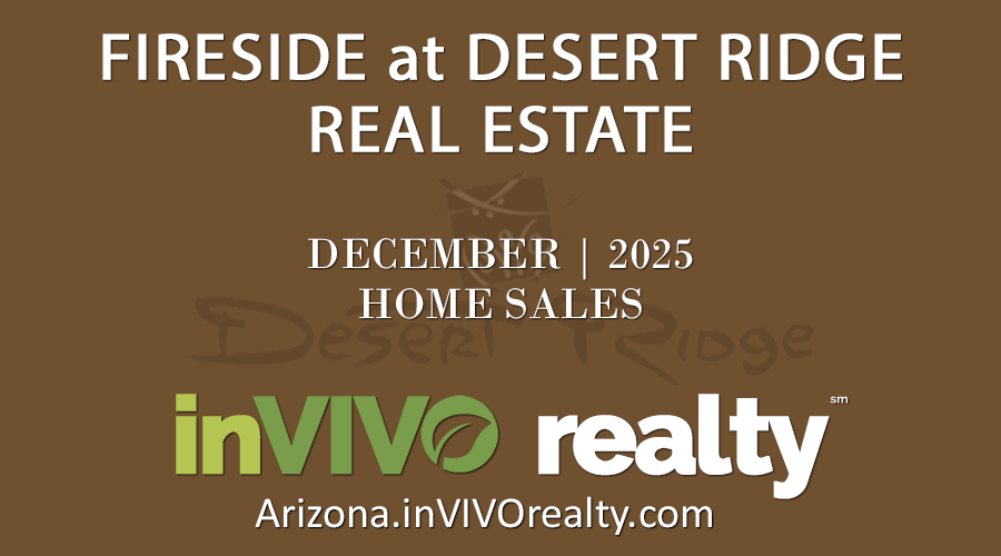 There were 3 December 2025 Fireside Desert Ridge homes that sold which included Fireside Desert Ridge detached homes and Fireside condominiums and townhomes.