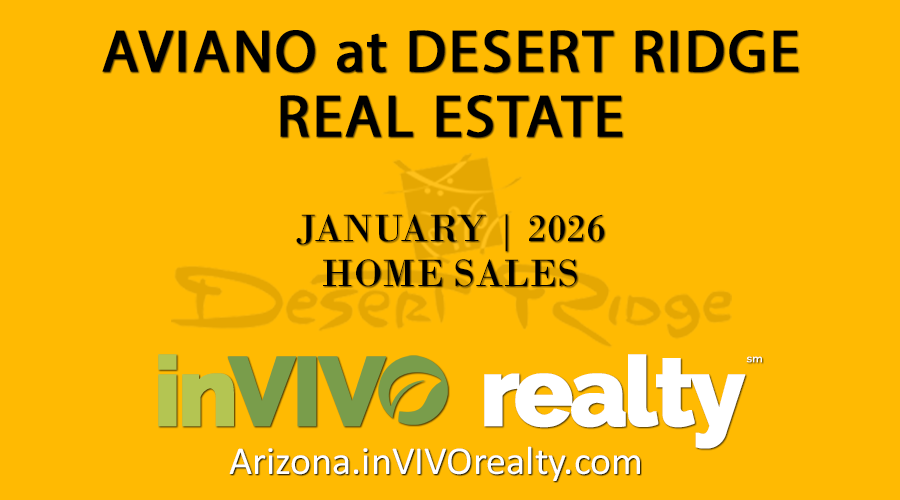 There were 5 January 2026 Aviano Desert Ridge homes sold which were made up of Aviano Desert Ridge detached single family homes and Villages at Aviano Desert Ridge condominium townhomes.
